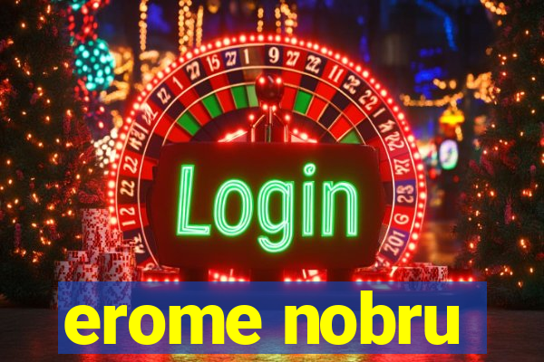 erome nobru